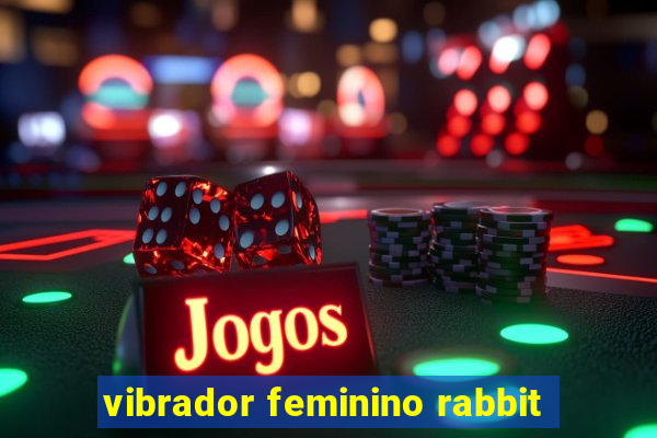 vibrador feminino rabbit